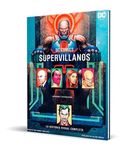 Dc Comics: Supervillanos La Historia Visual Completa