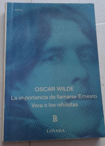 La Importancia De Llamarse Ernesto / Vera O Los Nihilistas 