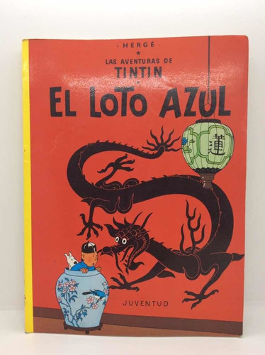 Las Aventuras De Tintín - El Loto Azul - Hergé - Juvenil