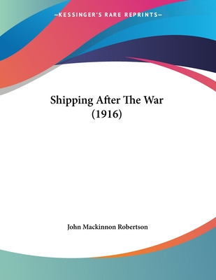 Libro Shipping After The War (1916) - Robertson, John Mac...