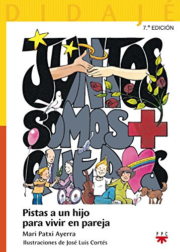 Juntos Somos Más Que Dos : Pistas A Un Hijo Para Vivir En Pa