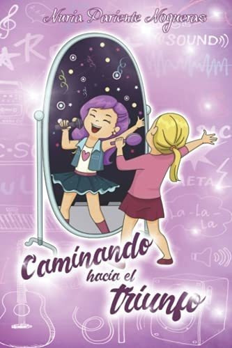 Caminando Hacia El Triunfo - Pariente Nogueras,..., de Pariente Nogueras, Nuria. Editorial Independently Published en español