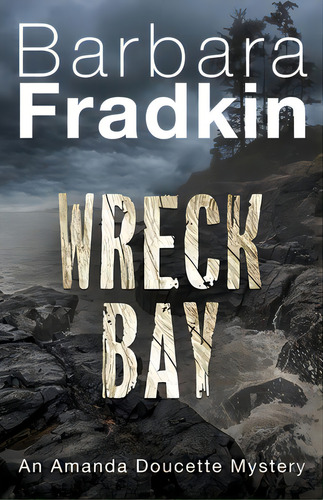 Wreck Bay: An Amanda Doucette Mystery, De Fradkin, Barbara. Editorial Dundurn Pr Ltd, Tapa Blanda En Inglés