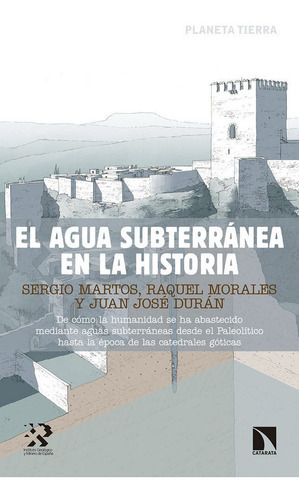 El Agua Subterrãâ¡nea En La Historia, De Martos-rosillo, Sergio. Editorial Los Libros De La Catarata, Tapa Blanda En Español