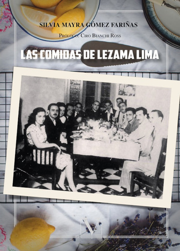 Las Comidas De Lezama Lima, De Silvia Mayra Gómez Fariñas