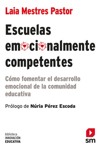Escuelas Emocionalmente Competentes, De Mestres Pastor, Laia. Editorial Ediciones Sm, Tapa Blanda En Español