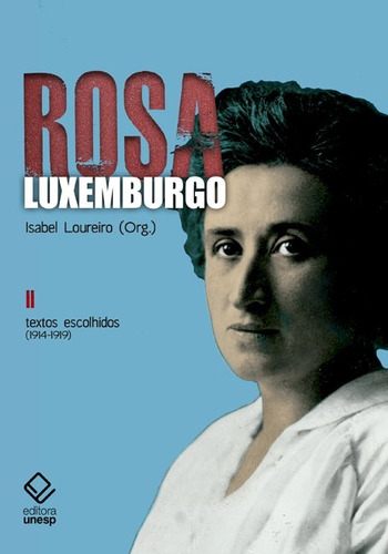 Rosa Luxemburgo - Vol. 2 - 3ª Edição, de Luxemburgo, Rosa. Fundação Editora da Unesp, capa dura em português, 2018
