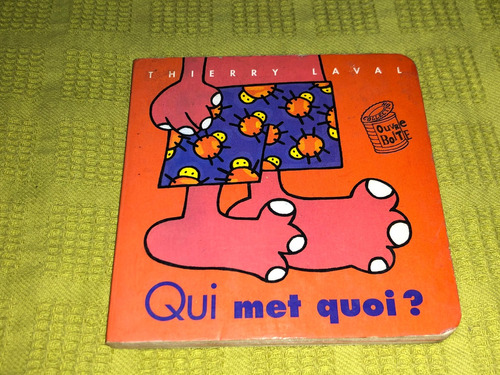 Qui Met Quoi? - Thierry Laval 