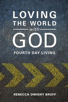 Libro Loving The World With God: Fourth Day Living - Bruf...