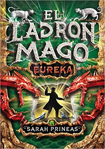 ¡eureka! El Ladrón Mago  - Sarah Prineas