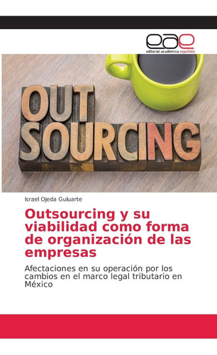 Libro: Outsourcing Y Su Viabilidad Como Forma Organizació