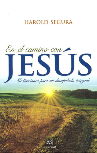 En El Camino Con Jesus, De Harold Segura. Editorial Ediciones Puma En Español