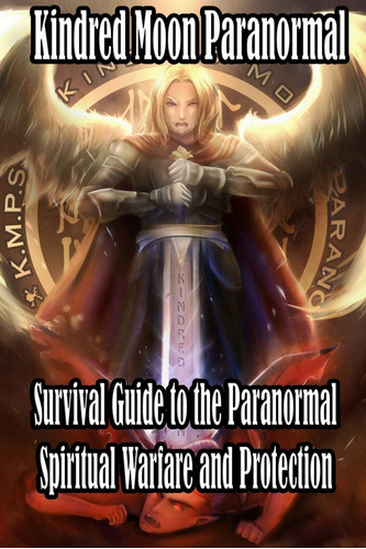 Libro: Guía De Supervivencia Paranormal De Kindred Moon Para