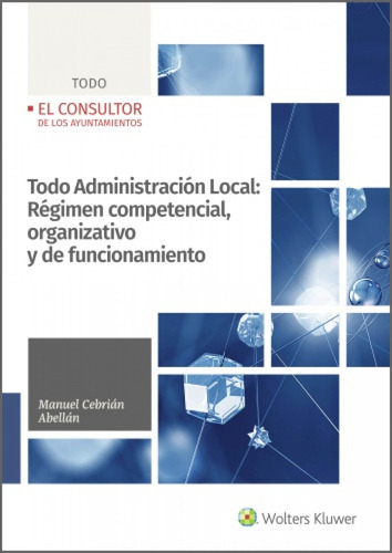 Todo Administración Local: Régimen Competencial, Organizativ