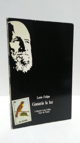 Ganaras Luz Leon Felipe Visor Poesia Madrid 1981
