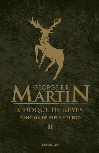 Choque De Reyes. Canción De Hielo Y Fuego 2 - George Martin