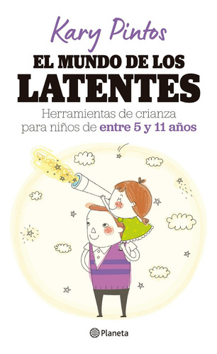 El Mundo De Los Latentes - Kary Pintos, de Pintos, Kary. Editorial Planeta, tapa blanda en español