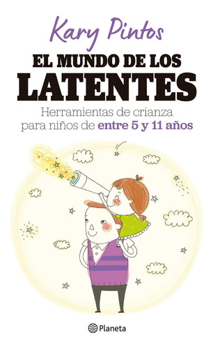 El Mundo De Los Latentes - Kary Pintos, de Pintos, Kary. Editorial Planeta, tapa blanda en español