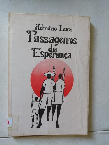 Passageiros Da Esperança Admário Luiz 1984 Ediaut