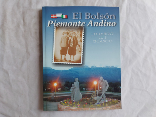 El Bolson Piemonte Andino Eduardo Guasco 1er Edic - Dedicado (Usado)