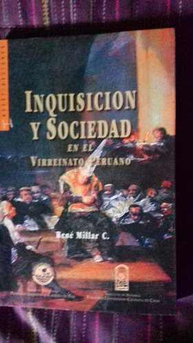 Inquisición Y Sociedad En El Virreinato Peruano