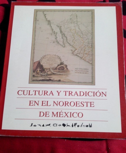 Cultura Y Tradición En El Noroeste De México Varios