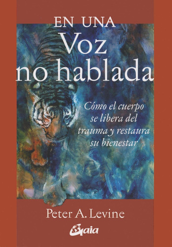 Libro En Una Voz No Hablada. Cómo El Cuerpo Se Libera Del Tr