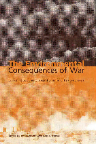 The Environmental Consequences Of War, De Jay E. Austin. Editorial Cambridge University Press, Tapa Dura En Inglés