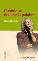 Cuando Se Detiene La Palabra - Omar Pacheco