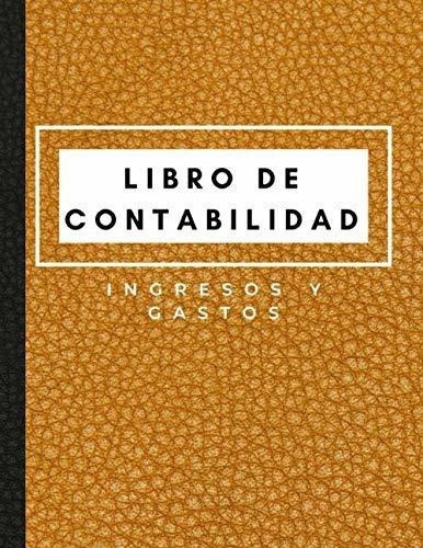 Libro De Contabilidad Libro De Caja Diario De..., De Publisher, So. Editorial Independently Published En Español