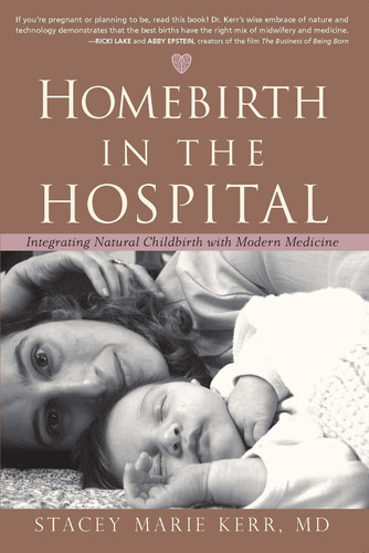 Libro: Homebirth In The Hospital: Integrating Natural
