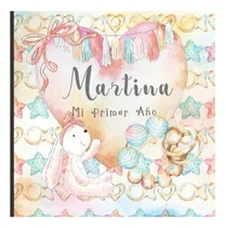 Comprar Libro: Martina: Mi Primer Año: Recuerde Y Celebre El Primer