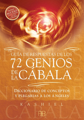Guia De Respuestas De Los 72 Genios De La Cabala - Kashiel