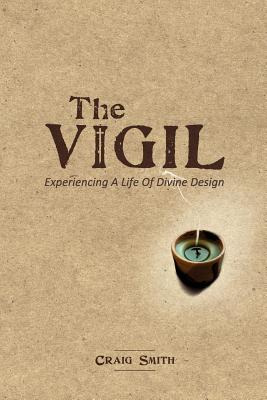 Libro The Vigil: Experiencing A Life Of Divine Design - S...