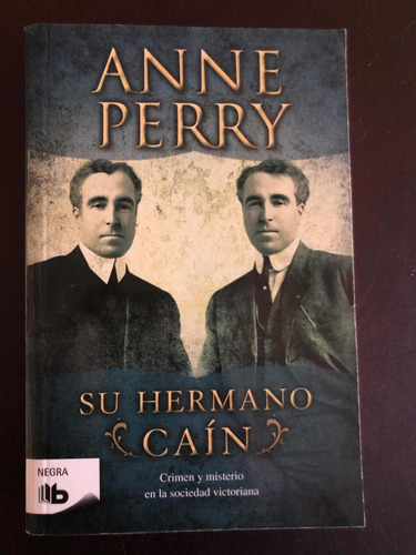 Libro Su Hermano Caín - Anne Perry - Excelente Estado