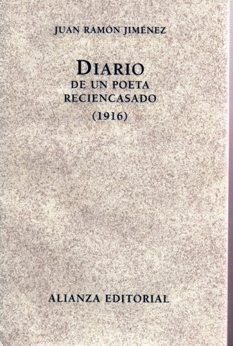 Diario De Un Poeta Recien Casado 1916 - Jiimenez - Alianza 