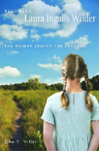 Becoming Laura Ingalls Wilder, De John E. Miller. Editorial University Missouri Press, Tapa Blanda En Inglés