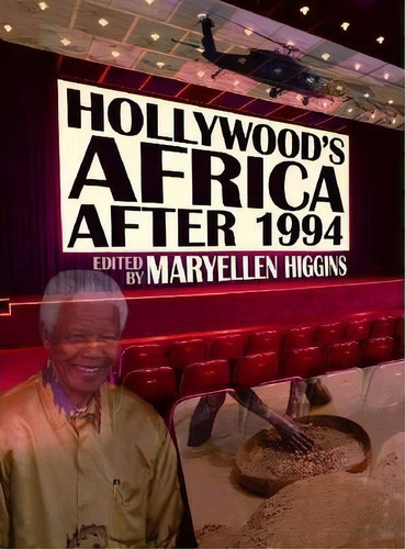 Hollywood's Africa After 1994, De Maryellen Higgins. Editorial Ohio University Press, Tapa Blanda En Inglés