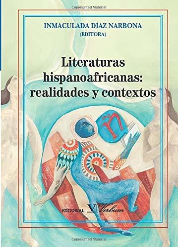 Literaturas Hispanoafricanas: Realidades Y Contextos (serie 
