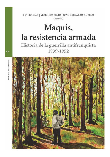 Libro: Maquis, La Resistencia Armada. Díaz, Benito#moreno, J