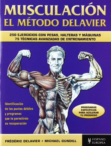 Musculacion El Metodo Delavier.. - Frédéric Delavier