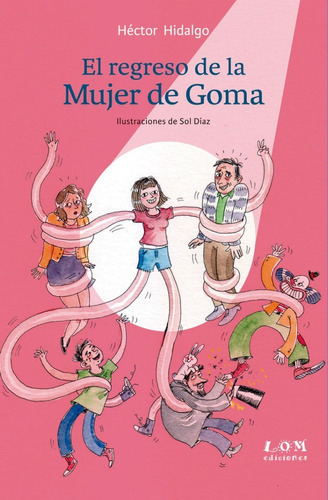 El Regreso De La Mujer De Goma, De Hector Hidalgo. Editorial Lom Ediciones, Tapa Blanda En Español