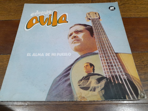 Lp Vinilo - Eduardo Avila - El Alma De Mi Pueblo - Arg -1972