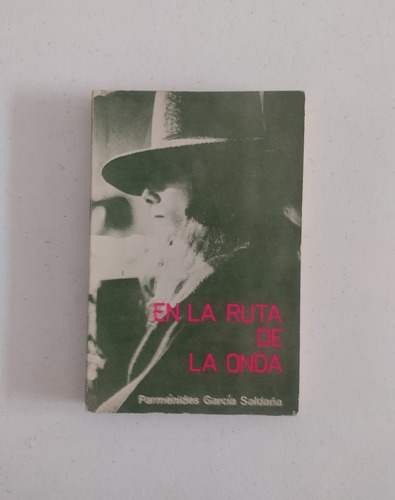 Parménides García Saldaña. La Ruta De Onda. Primera Edición 