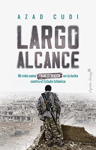 Largo Alcance: Mi Vida Como Francotirador En La Lucha Contra, De Cudi, Azad. Editorial Capitan Swing Libros, Tapa Blanda En Español, 9999