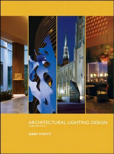 Architectural Lighting Design, De Gary R. Steffy. Editorial John Wiley & Sons Inc, Tapa Dura En Inglés