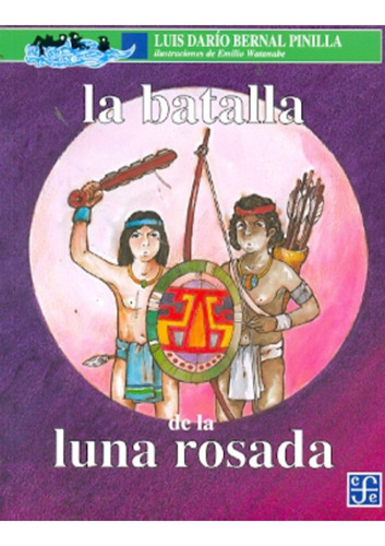 La Batalla De La Luna Rosada - Bernal Pinilla, Luis Dario