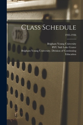 Libro Class Schedule; 1935-1936 - Brigham Young University