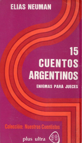 15 Cuentos Argentinos * Enigmas Para Jueces * Neuman Elias