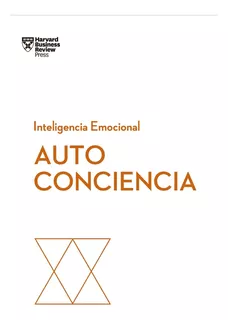 Inteligencia Emocional: Autoconciencia - Varios Autores